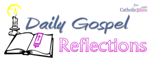 Click on the picture to read today's Gospel Reflection.